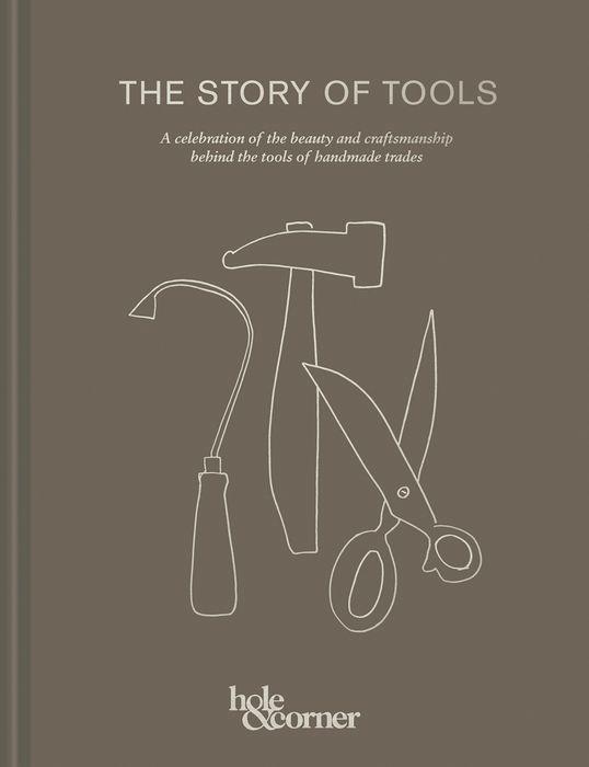 The Story of Tools by Hole & Corner